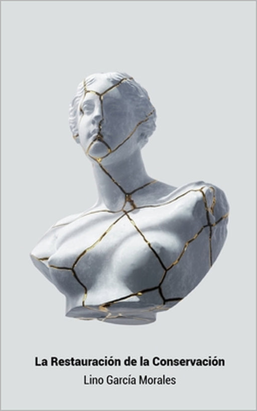 La Restauración de la Conservación by Lino García Morales