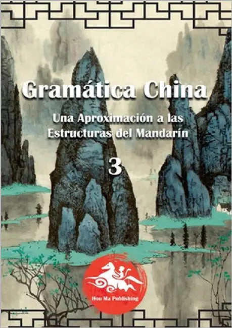Gramática China (3): Una aproximación a las Estructuras del Mandarín by Lorente, David