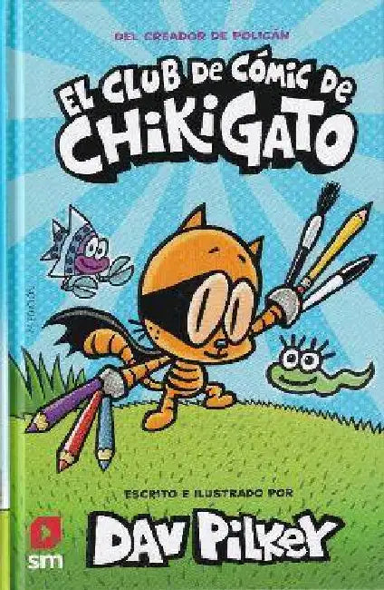 El Club de Comic de Chikigato by Dav Pilkey
