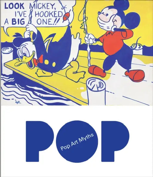 Pop Art Myths by Paloma Alarcó, Francisco Calvo Serraller, Thomas Crow
