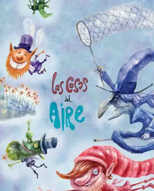 Las Cosas del Aire (Things in the Air) by Carmen Gil, Omar Turcios