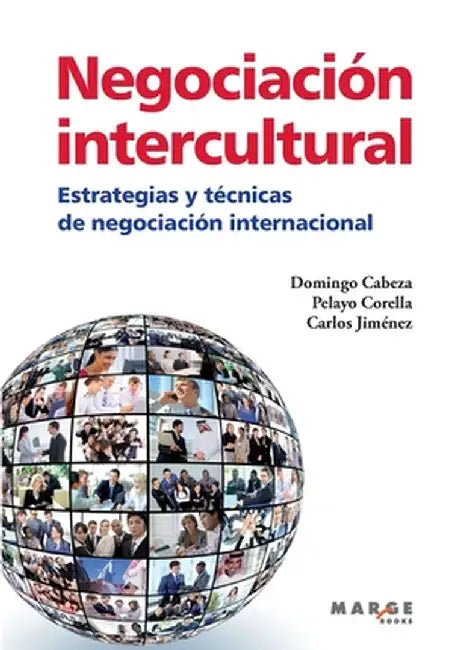 Negociación intercultural. Estrategias y técnicas de negociación internacional by Domingo Cabeza