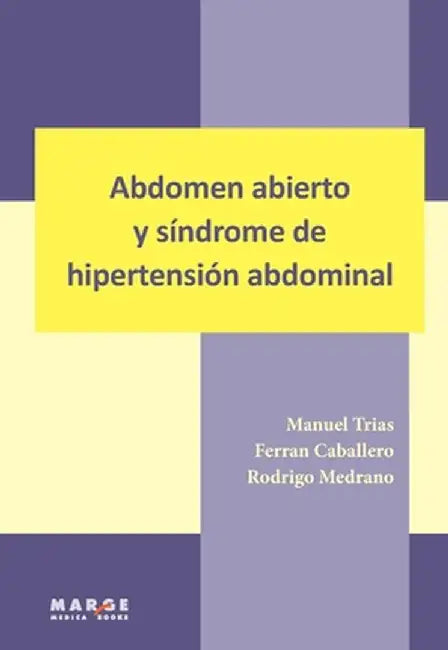 Abdomen abierto y síndrome de hipertensión abdominal by Manuel Trias