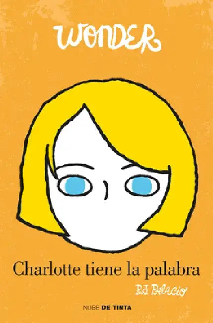 Wonder: Charlotte Tiene La Palabra / Shingaling. a Wonder Story by R. J. Palacio