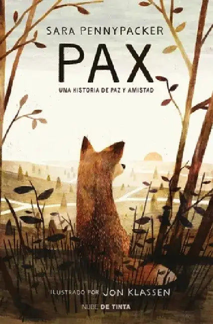 Pax. Una Historia de Paz Y Amistad / Pax by Sara Pennypacker