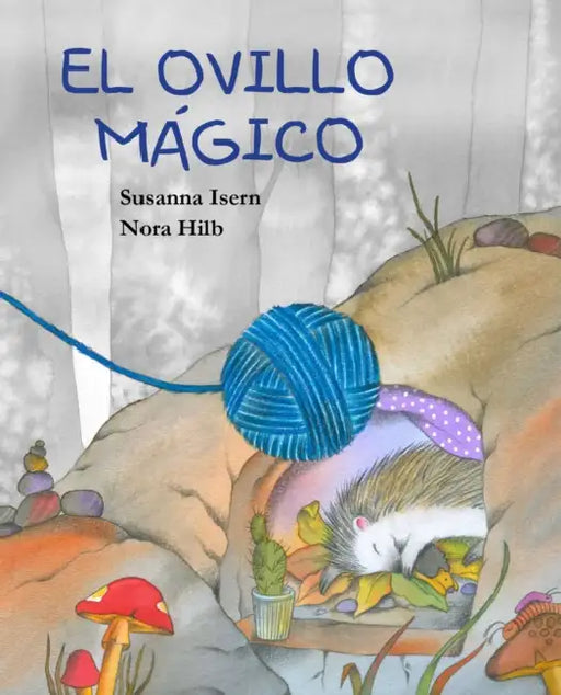 El Ovillo Mágico (the Magic Ball of Wool) by Susanna Isern, Nora Hilb