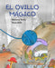 El Ovillo Mágico (the Magic Ball of Wool) by Susanna Isern, Nora Hilb