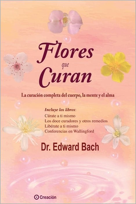 Flores que curan by Jesús García Consuegra González, Jesús García Consuegra González, Edward Bach