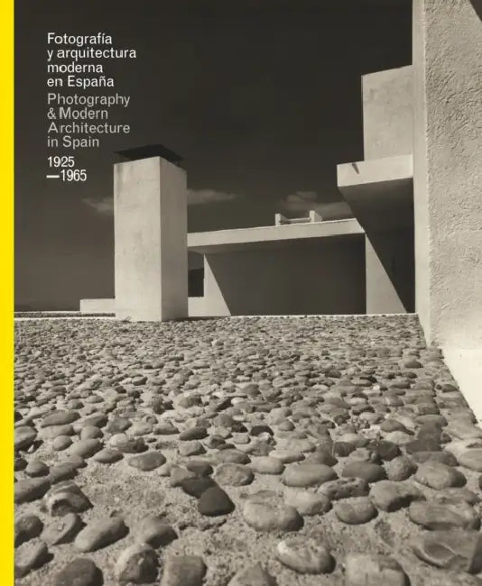 Fotografia y Arquitectura Moderna En Espana/Photography & Modern Architecure in Spain, 1925-1965 by Iñaki Berguera, Víctor Escudero, Alberto Martín