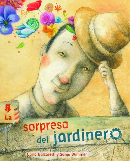 La Sorpresa del Jardinero (the Gardener's Surprise) by Carla Balzaretti, Sonja Wimmer