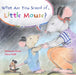 What Are You Scared of Little Mouse? by Susanna Isern, Nora Hilb, Jon Brokenbrow