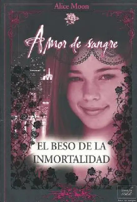 El Beso de la Inmortalidad by Alice Moon