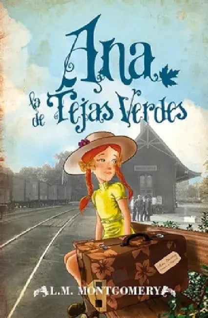 Ana, La de Tejas Verdes (Almuzara) -V2* by Lucy Maud Montgomery
