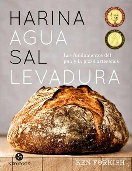Harina Agua Sal Levadura: Los Fundamentos del Pan Y La Pizza Artesanos by Forkish, Ken