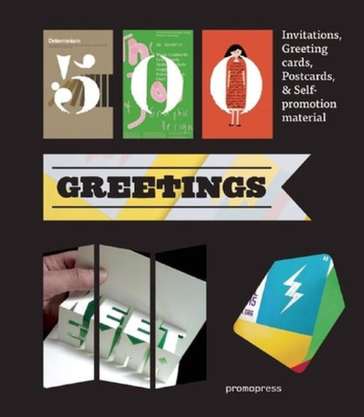 500 Greetings: Invitations, Postcards, Self-Promotional Material and Other Rsvp Ideas by Marta Serrats