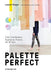 Color Collective's Palette Perfect: Color Combinations Inspired by Fashion, Art and Style by Lauren Wager
