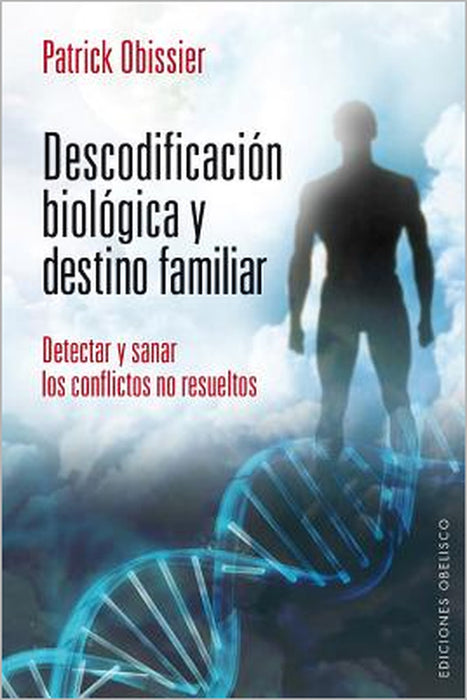 Descodificacion Biologica Y Destino Familiar by Patrick Obissier, Christian Fleche