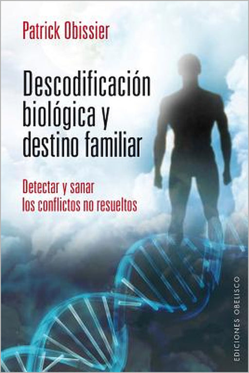 Descodificacion Biologica Y Destino Familiar by Patrick Obissier, Christian Fleche