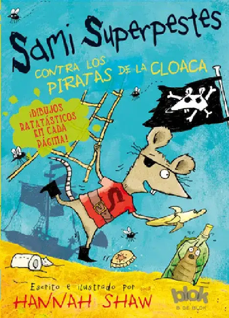Sami Superpestes Contra Los Piratas de la Cloaca / Stan Stinky Vs the Sewer Pirates by Hannah Shaw