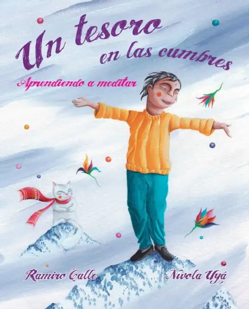 Un Tesoro En Las Cumbres - Aprendiendo a Meditar (a Treasure in the Peaks - Learning to Meditate) by Ramiro Calle, Nívola Uyá