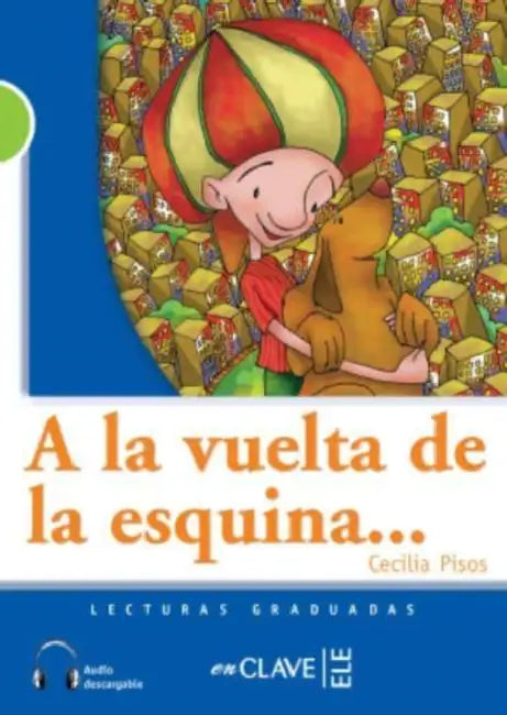A la vuelta de la esquina + audio (B1) by Cecilia Pisos