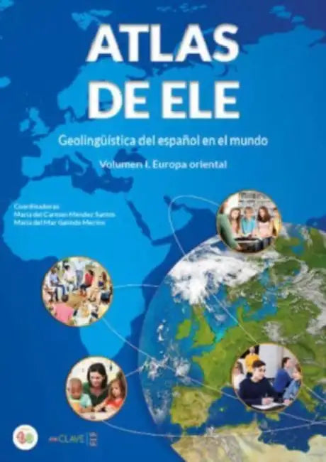 Atlas de ELE. Geolinguistica de la ensenanza del esp. en el mundo: Volumen by Maria del Carmen Mendez Santos