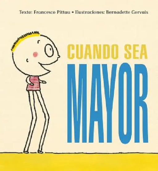 Cuando Sea Mayor by Francesco Pittau, Bernadette Gervais