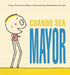Cuando Sea Mayor by Francesco Pittau, Bernadette Gervais