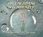 Diez Lagrimas Y Un Abrazo (Ten Tears and One Embrace) by Marta Sanmamed, Mar Azabal