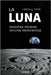 La Luna. Nuestra eterna vecina misteriosa by G. Tutor, Carlos