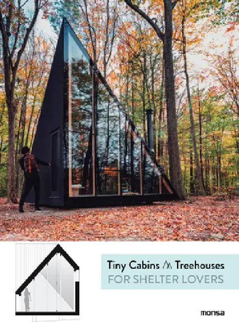 Tiny Cabins & Treehouses for Shelter Lovers by Anna Minguet