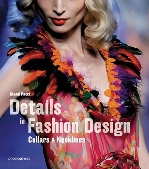 Details in Fashion Design: Collars & Necklines by Gianni Pucci