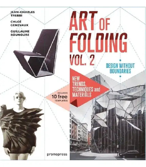 The Art of Folding Vol. 2: New Trends, Techniques and Materials by Jean-Charles Trebbi