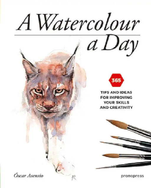 A Watercolour a Day: 365 Tips and Ideas for Improving Your Skills and Creativity by Oscar Asensio