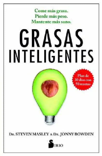 Grasas Inteligentes by Steven Masley MD, Jonny Bowden, Pedro Ruiz De Luna