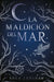 Maldicion del Mar, La -V2* by Shea Ernshaw