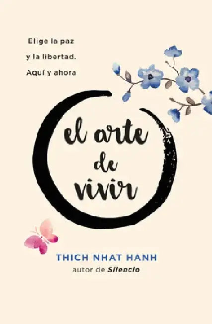 El Arte de Vivir by Thich Nhat Hanh