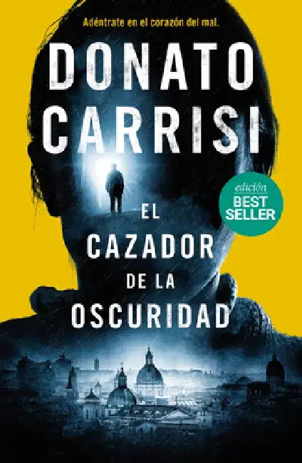 Cazador de la Oscuridad, El by Donato Carrisi