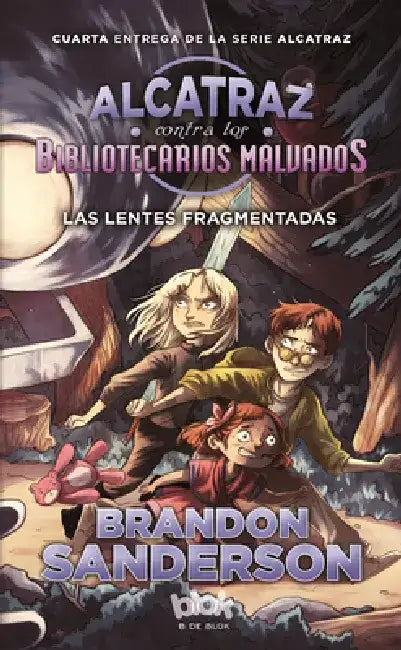 Las Lentes Fragmentadas / Alcatraz Versus the Shattered Lens by Brandon Sanderson