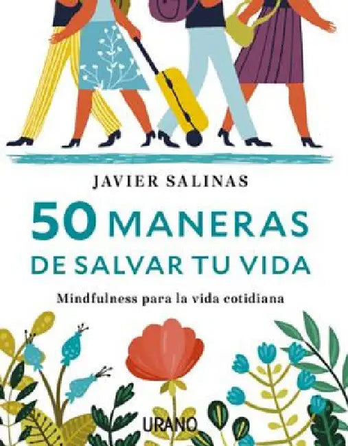 50 Maneras de Salvar Tu Vida by Javier Salinas