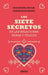 Siete Secretos de Las Relaciones Sanas Y Felices, Los by Miguel Ruiz Jr, Heatherash Amara