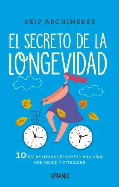Secreto de la Longevidad, El by Skip Archimedes