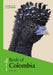 Birds of Colombia by Steven L Hilty