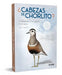 Cabezas De Chorlito Inteligencia E Innovación En Las Aves by Louis Lefebvre