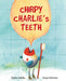 Chirpy Charlie's Teeth by Marta Zafrilla, Sonja Wimmer