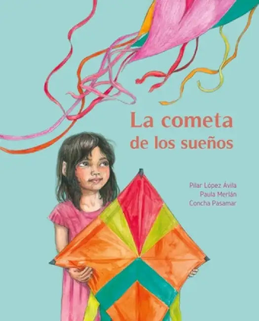 La Cometa de Los Sueños (the Kite of Dreams) by Pilar Lopez Avila