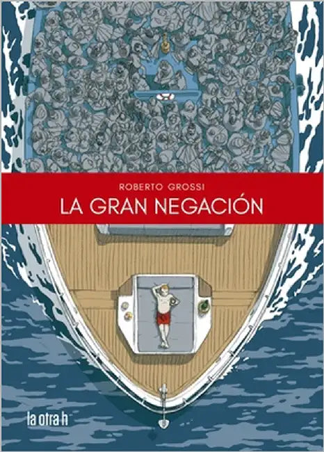 Gran Negacion, La by Grossi, Roberto