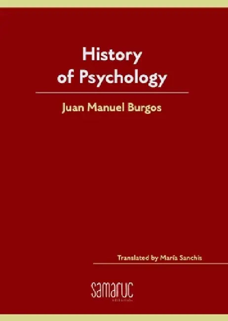 History of Psichology by Juan Manuel Burgos, Maria Sanchis