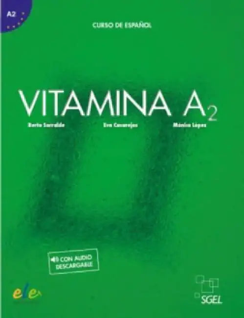 Vitamina A2 - Libro del alumno + online audio by Monica Lopez