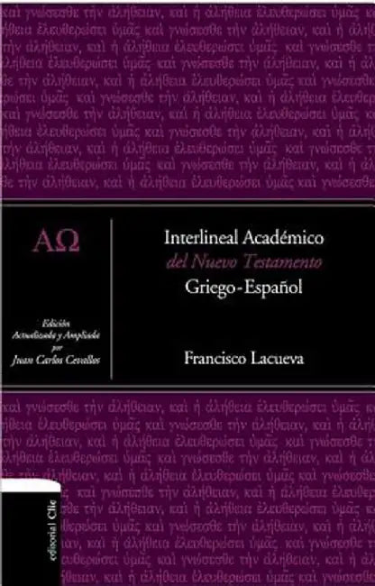 Interlineal Academico del Nuevo Testamento: Griego-Espanol by Francisco Lacueva